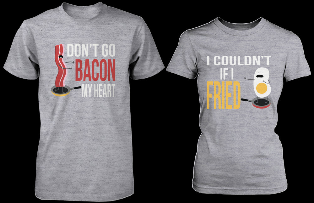 Don't Go Bacon My Heart, I Couldn't If I Fried Matching Couple Shirts in Grey (Set)