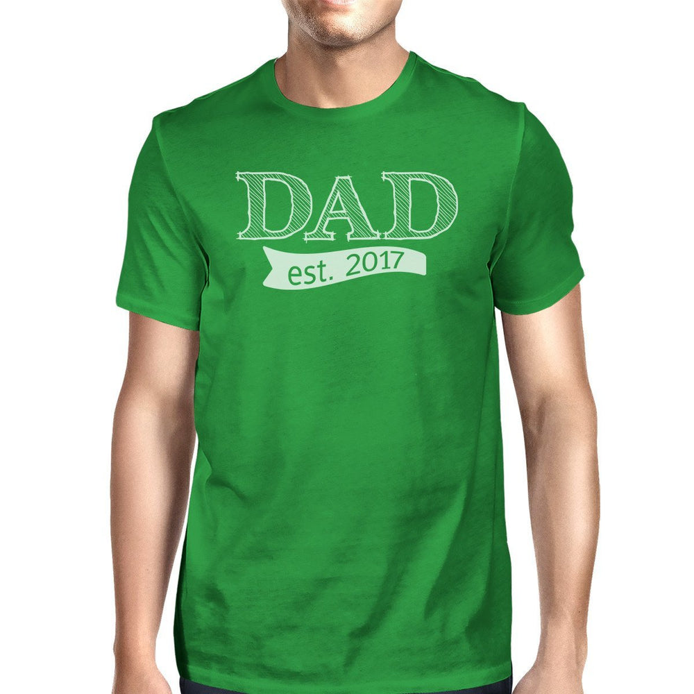 Dad Est 2017 Mens Green Cotton T-Shirt Cute Gifts For New Dad