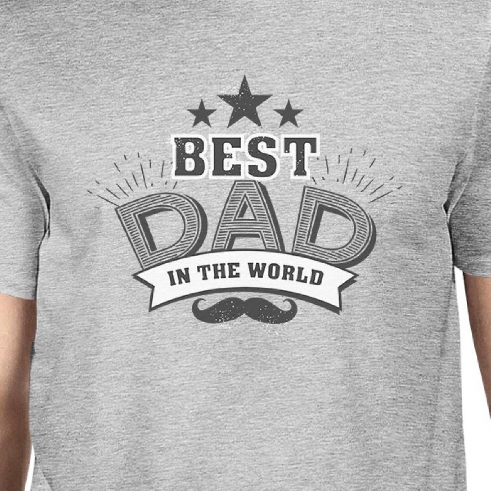 Best Dad In The World Mens Grey T-Shirt Unique Design Tee For Dad