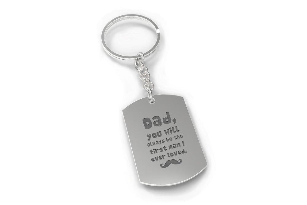 Dad First Man I Ever Loved Key Chain Father's Day Gift- Key Ring for Daddy