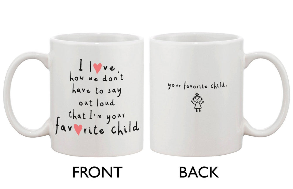 Cute Coffee Mug for Mom from Daughter - I'm Your Favorite Child, Mom Mug