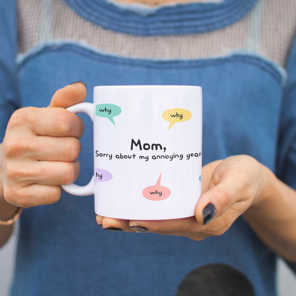 Mom Sorry About My Annoying Years Why Pattern Cute Mug Cup Mothers Day Gift