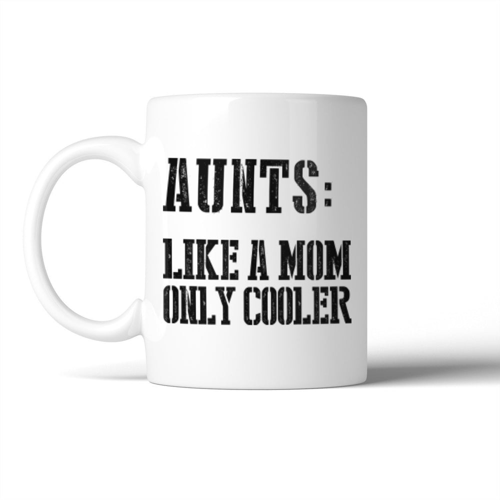 Aunt Cooler Than Mom Mug Christmas Birthday Gift Idea For Aunt