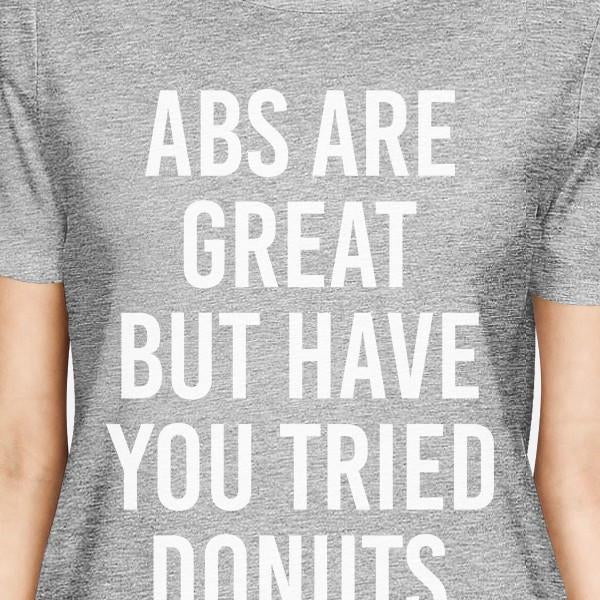 Abs Are Great But Tried Donut Woman's Heather Grey Top Funny Tees