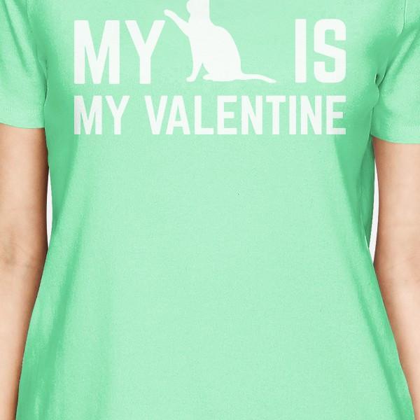 My Cat My Valentine Women's Mint T-shirt Cute Valentine's Gifts