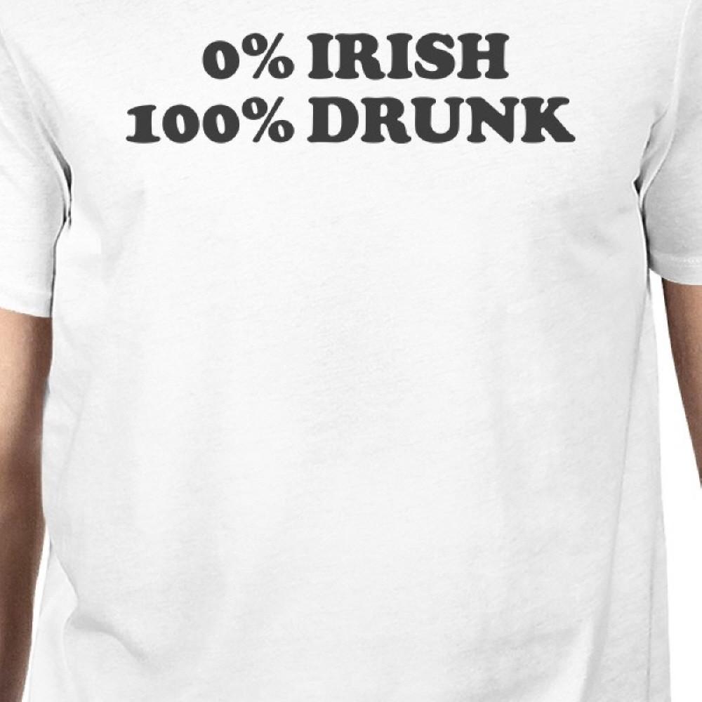 0% Irish 100% Drunk Men's White T-shirt Funny Gift Ideas For Irish