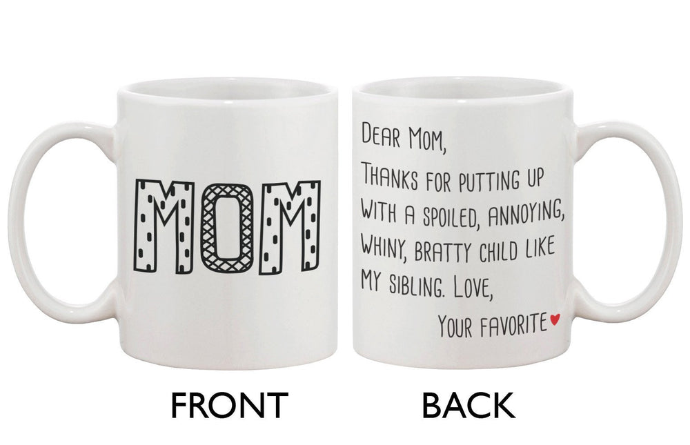 Cute Ceramic Coffee Mug for Mom - Dear Mom From Your Favorite 11oz Mug Cup