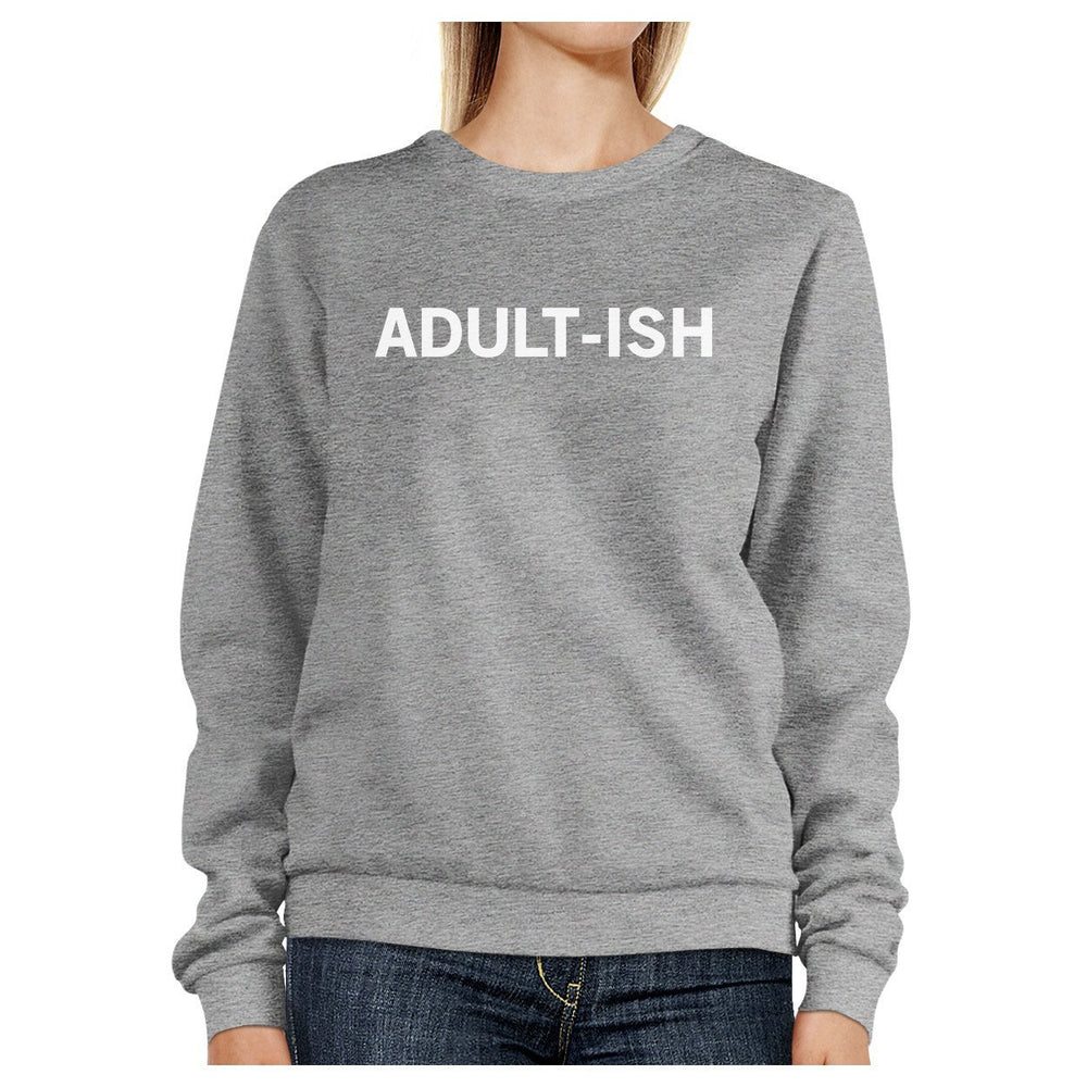 Adult-ish Unisex Heather Grey Pullover Sweatshirt Typography Shirt