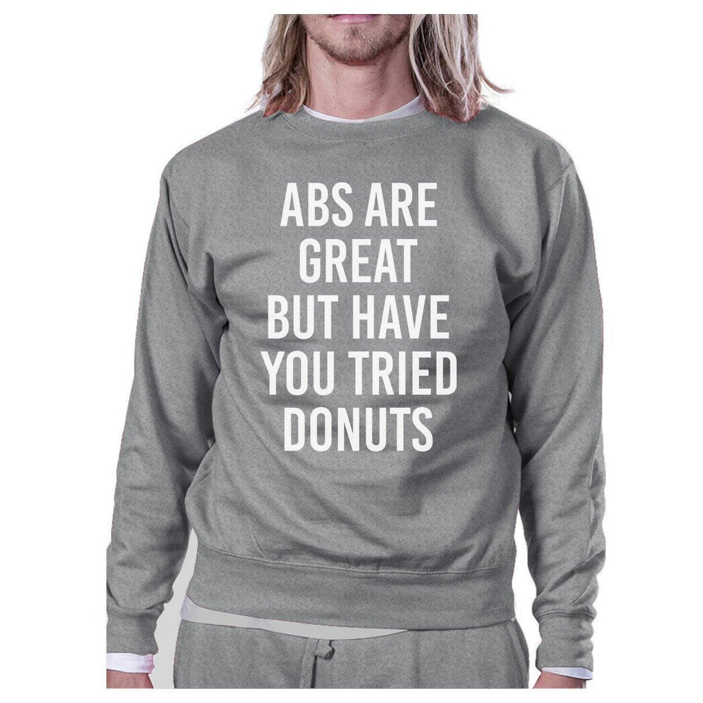 Abs Great But Unisex Grey Sweatshirt Funny Workout Pullover Fleece