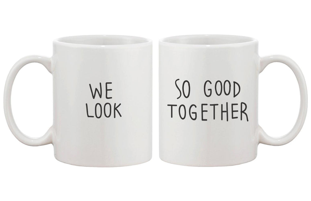 Cute Look Good Matching Couple Mugs - His and Hers Matching Coffee Mug Cup