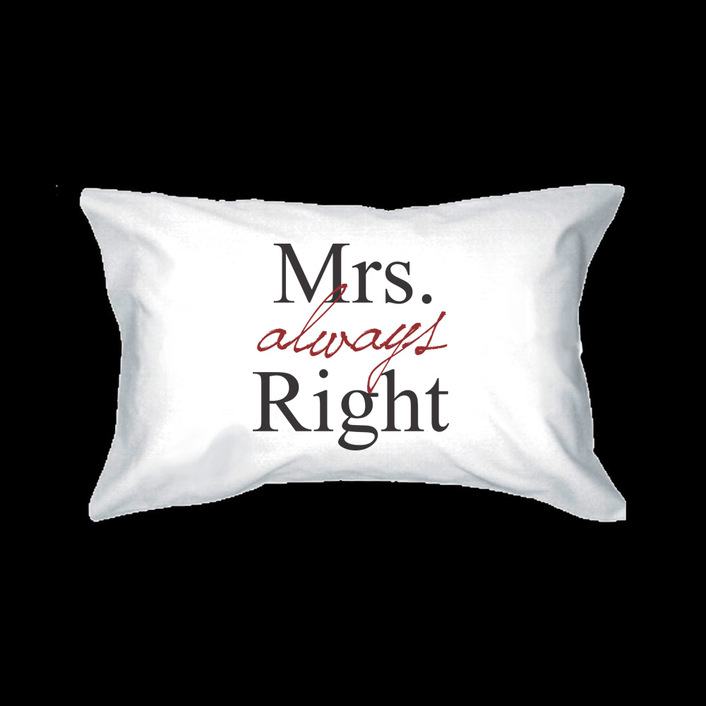 Mr Right and Mrs Always Right Matching Couple Pillowcases (Set)